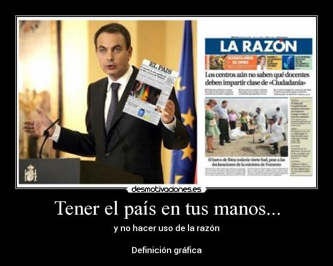 Tener el país en tus manos... -