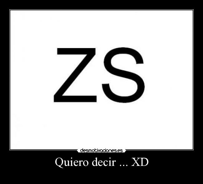 Quiero decir ... XD -