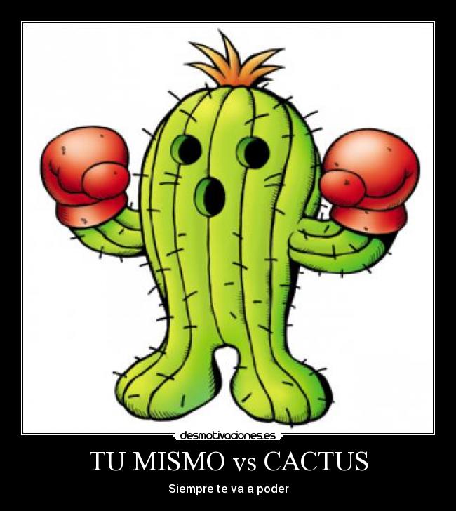 TU MISMO vs CACTUS - 