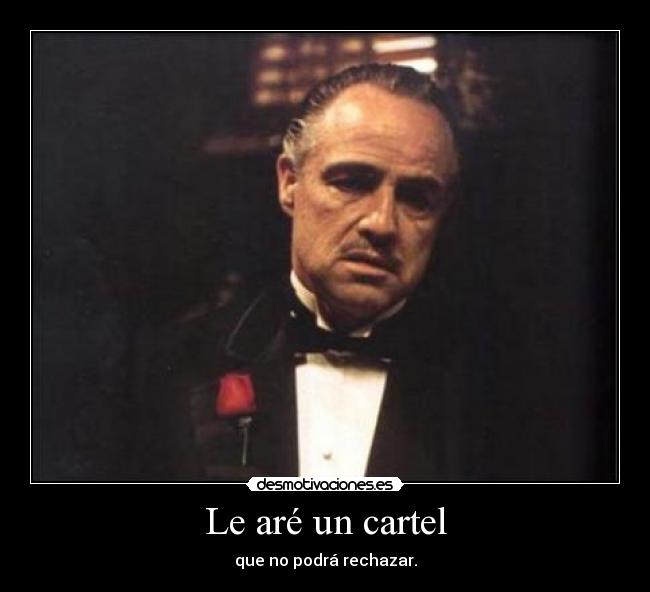 Le aré un cartel -