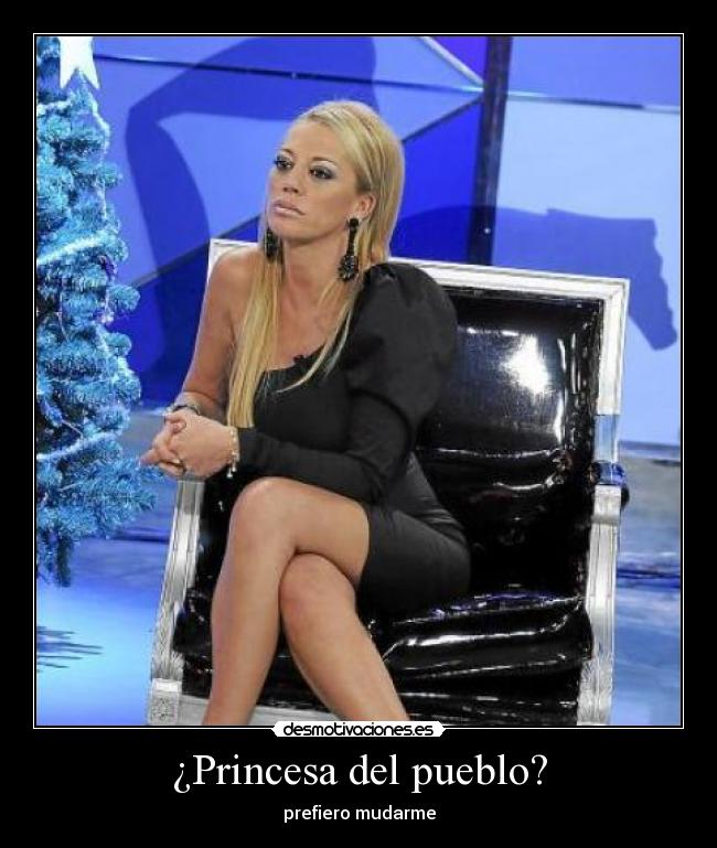 ¿Princesa del pueblo? - prefiero mudarme