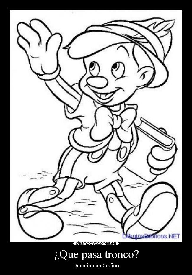¿Que pasa tronco? -