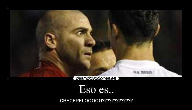 Eso es.. - CRECEPELOOOOO?????????????