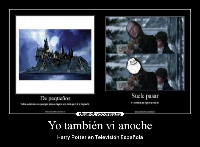 Yo también vi anoche -