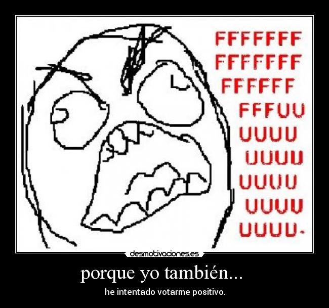 porque yo también... -