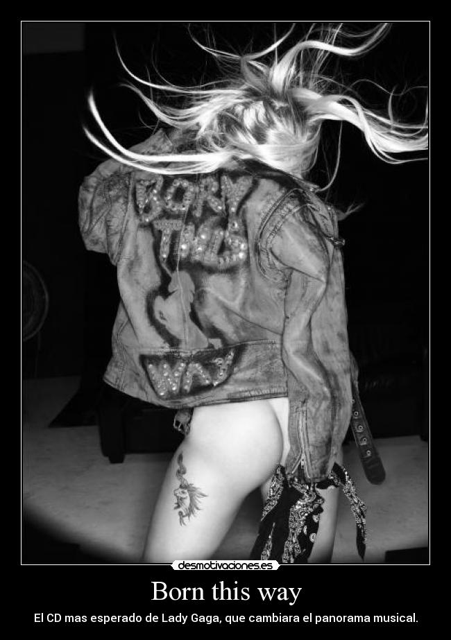 Born this way - El CD mas esperado de Lady Gaga, que cambiara el panorama musical.