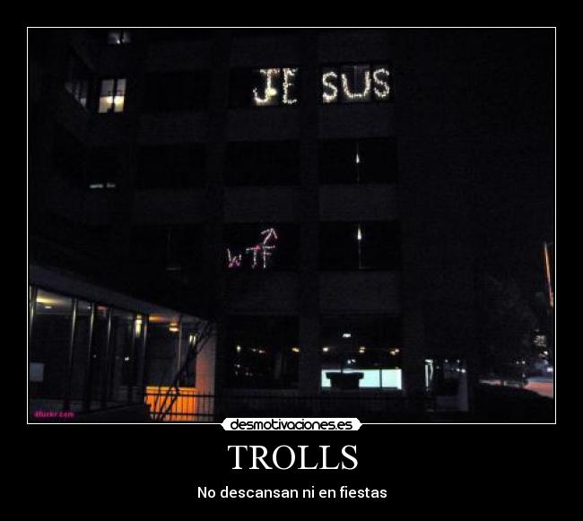 TROLLS - No descansan ni en fiestas