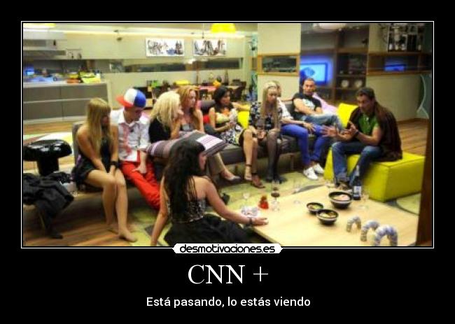 carteles cnn gran hermano caca puta tetas culo esta pasando lo estas viendo desmotivaciones