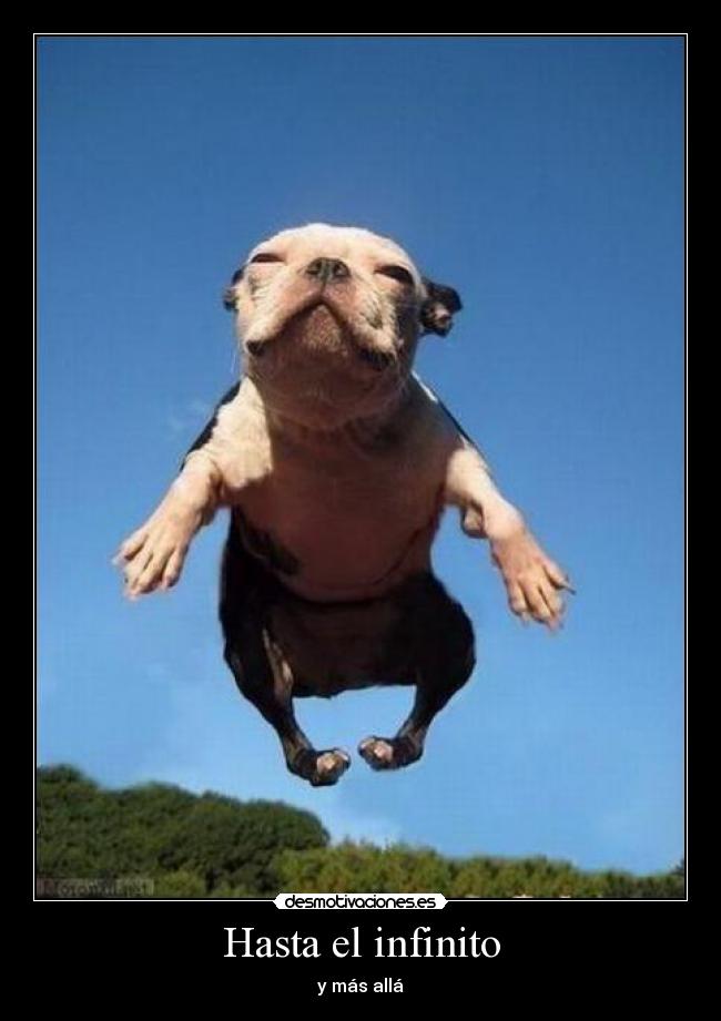Hasta el infinito - y más allá