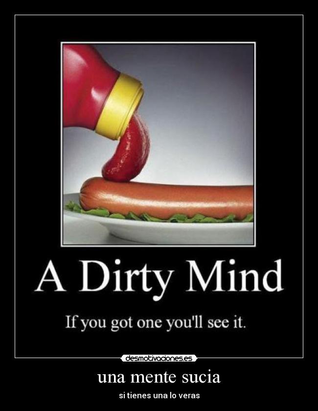 una mente sucia - si tienes una lo veras