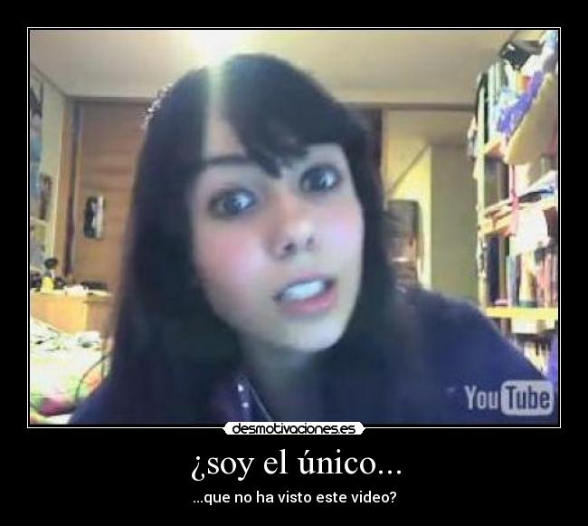 ¿soy el único... - ...que no ha visto este video?