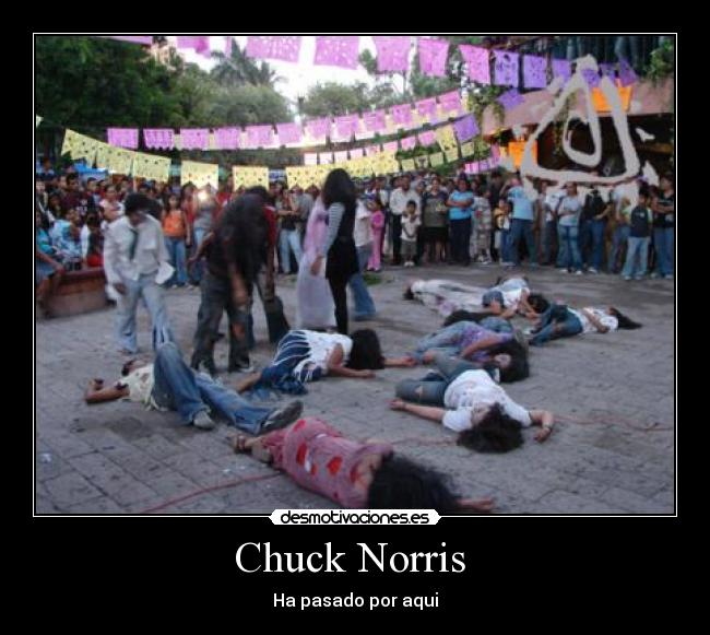 Chuck Norris - Ha pasado por aqui