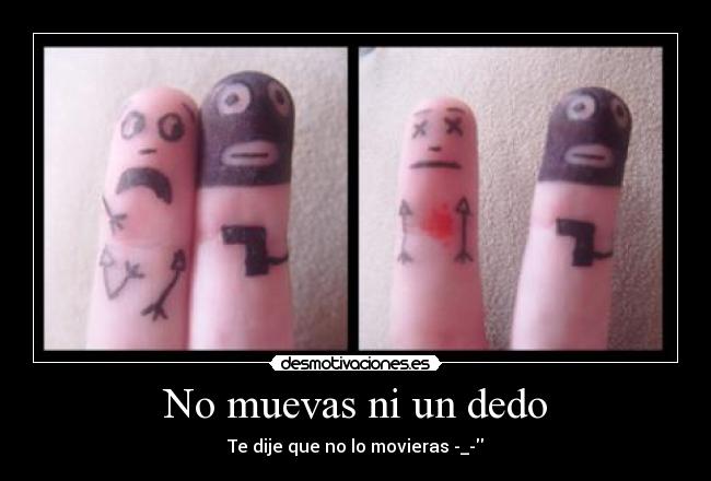 No muevas ni un dedo - 