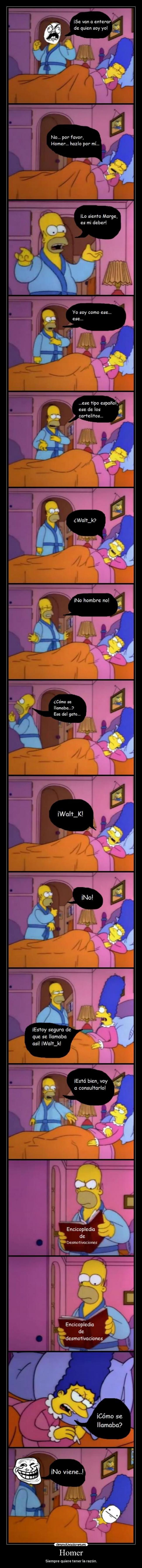 Homer - Siempre quiere tener la razón.