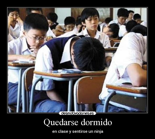 Quedarse dormido - en clase y sentirse un ninja