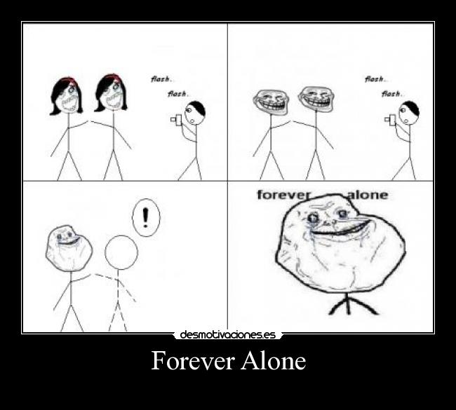Forever Alone -