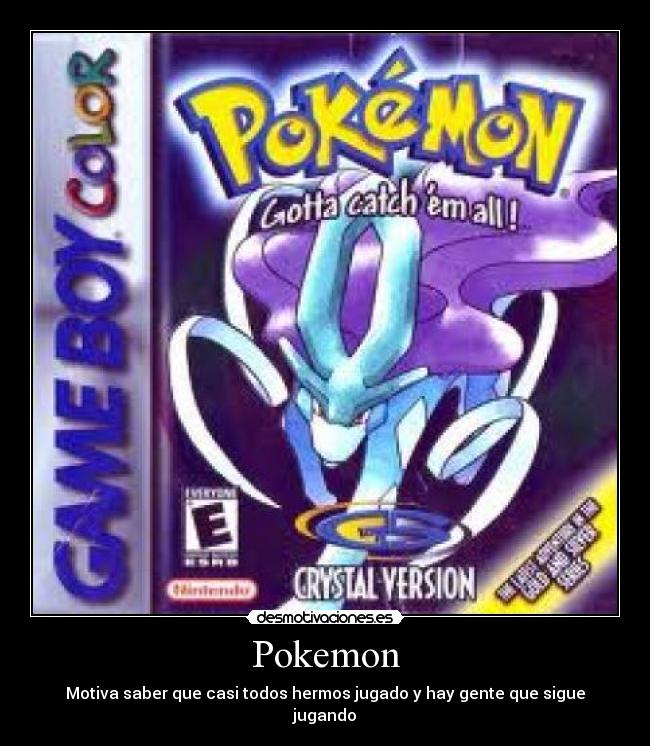 Pokemon - Motiva saber que casi todos hermos jugado y hay gente que sigue jugando