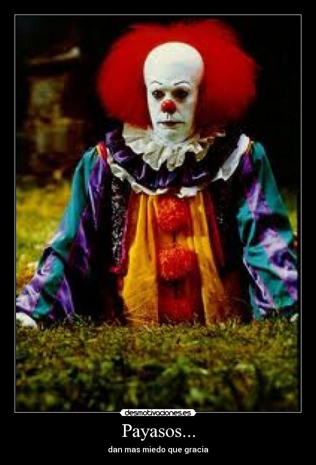 Payasos... - dan mas miedo que gracia