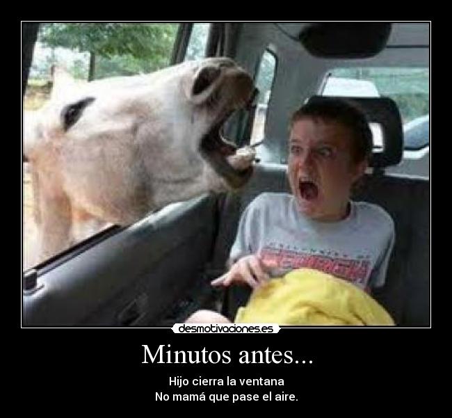 Minutos antes... -