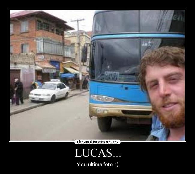 LUCAS... - Y su última foto◘☻:(