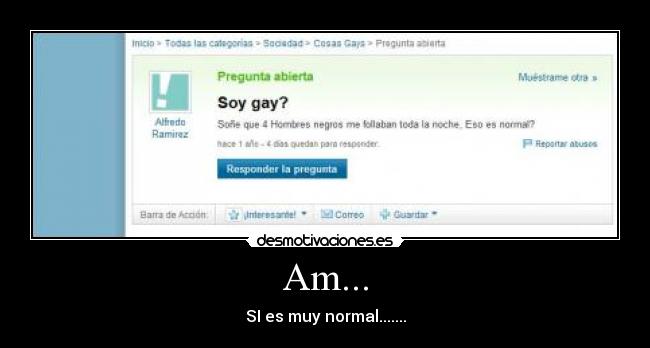 Am... - SI es muy normal.......