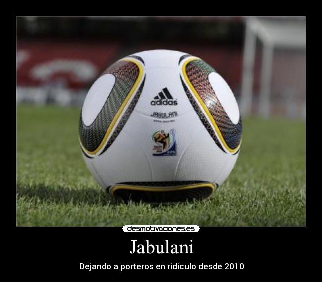 carteles mundial sudafrica jabulani desmotivaciones
