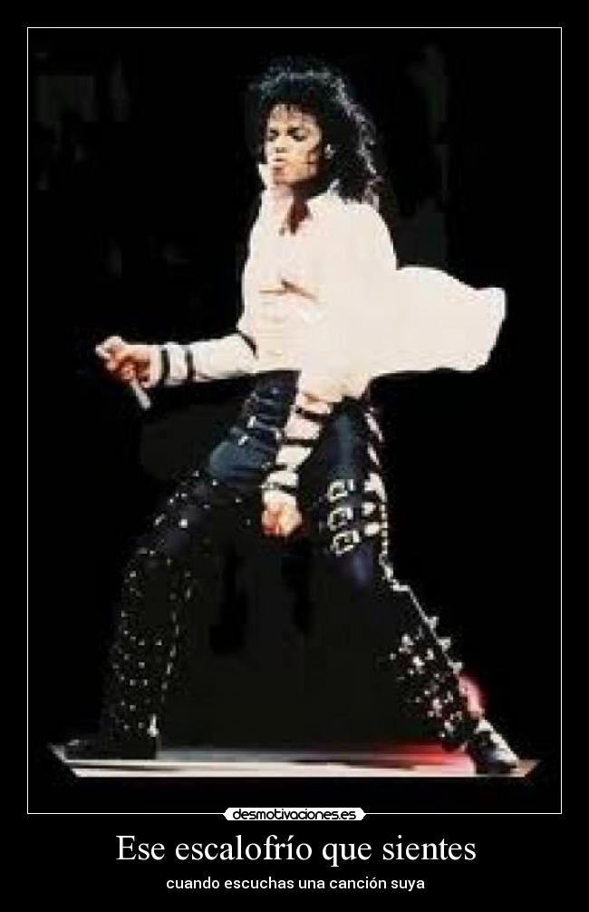 Ese escalofrío que sientes - cuando escuchas una canción suya