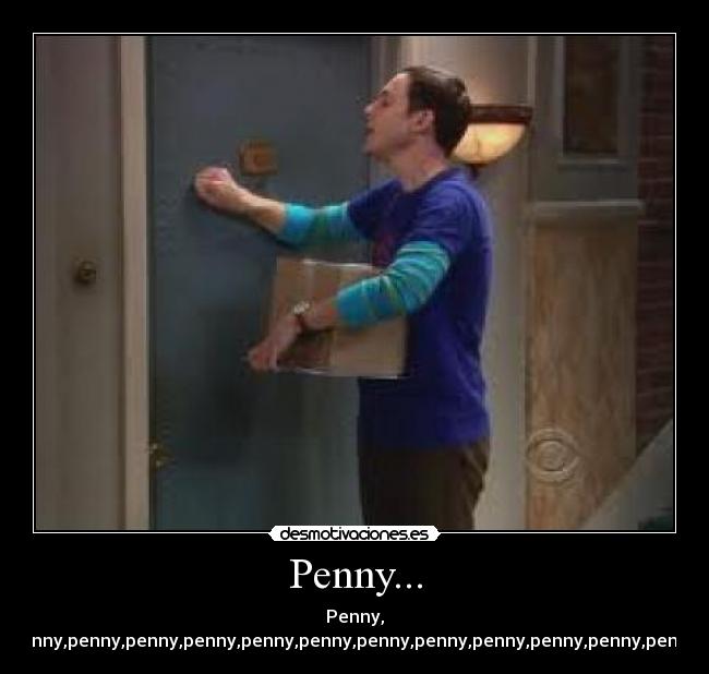 Penny... -