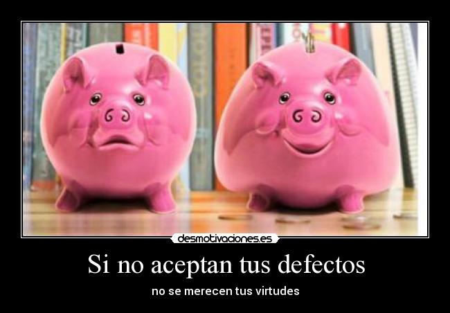 Si no aceptan tus defectos - 