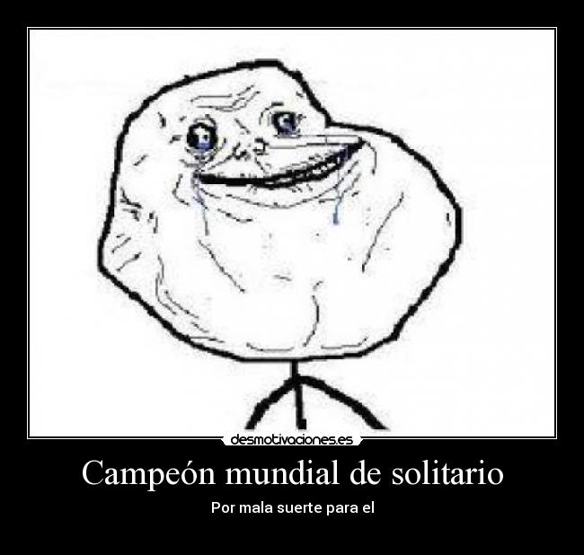 carteles forever alone desmotivaciones