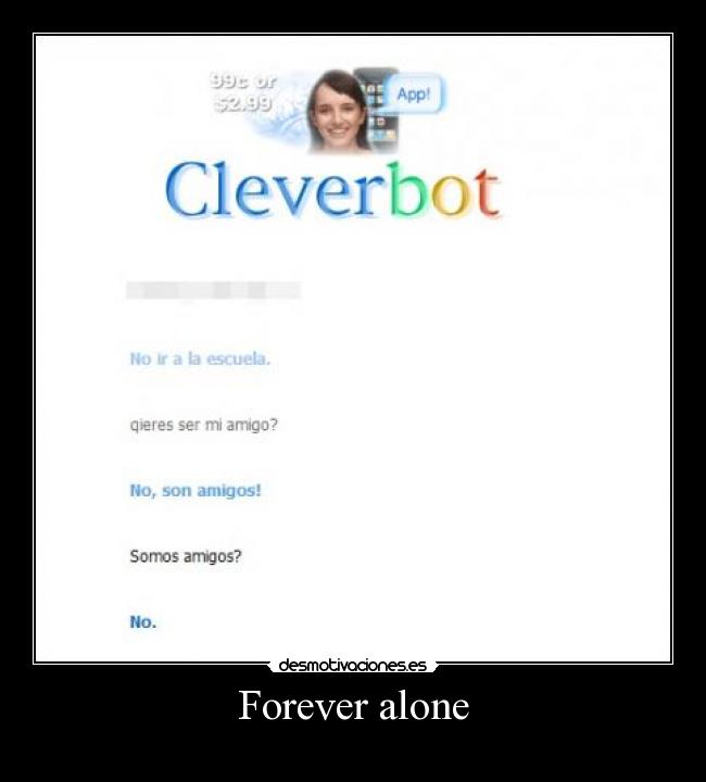 Forever alone -
