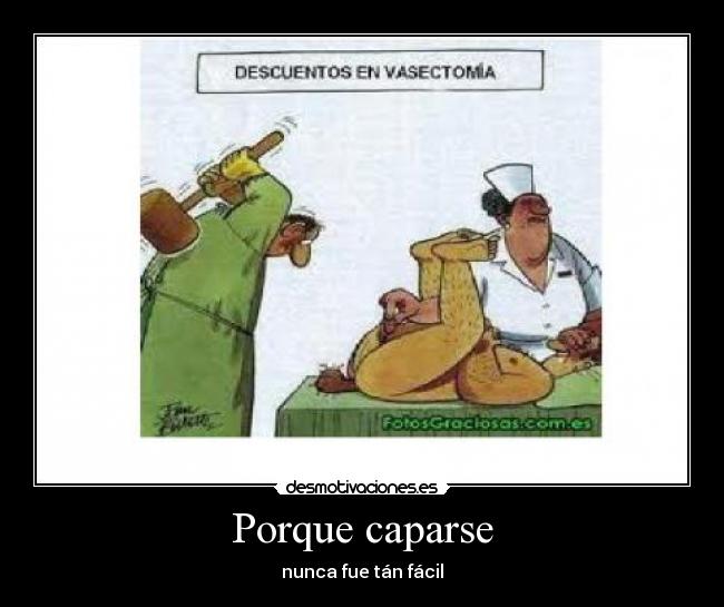 Porque caparse - nunca fue tán fácil