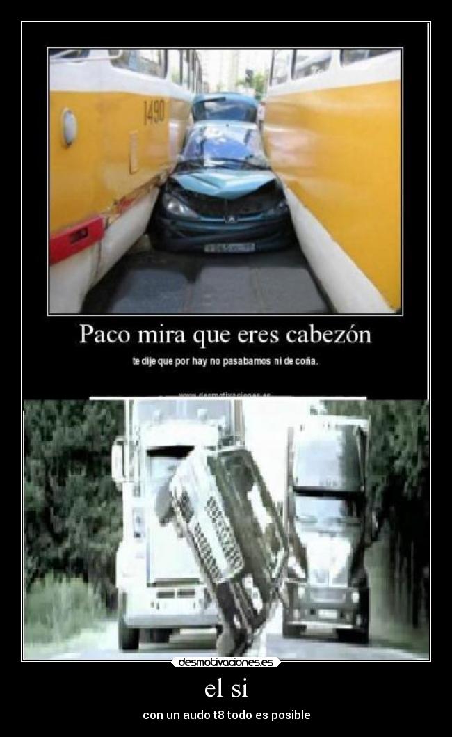 el si - con un audo t8 todo es posible