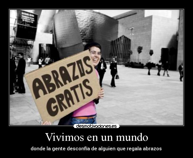 carteles mundo abrazos desmotivaciones