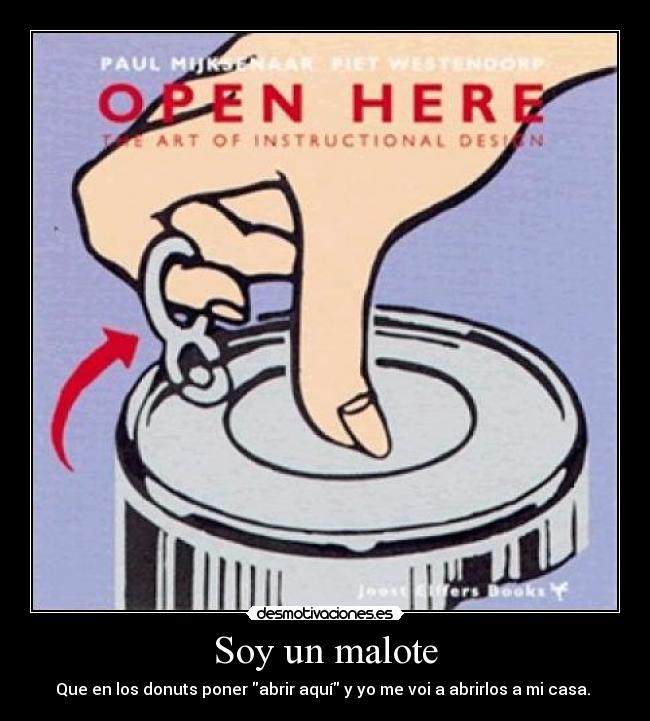 Soy un malote - Que en los donuts poner abrir aquí y yo me voi a abrirlos a mi casa. 