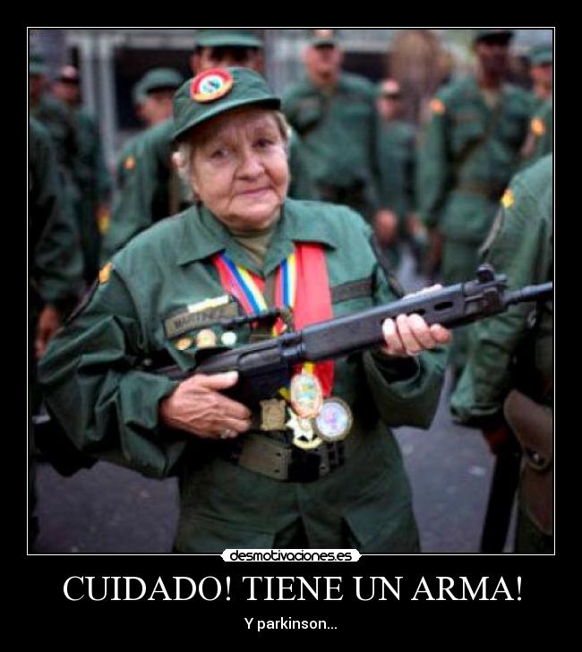 CUIDADO! TIENE UN ARMA! - 