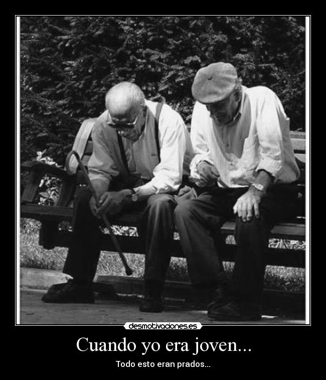 Cuando yo era joven... -