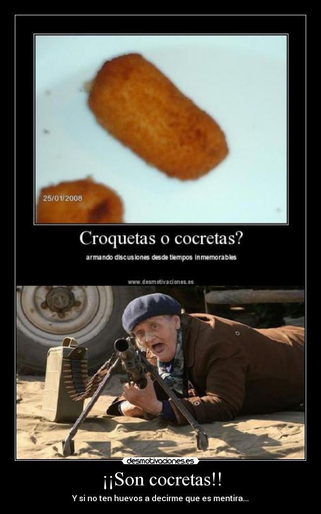 ¡¡Son cocretas!! -