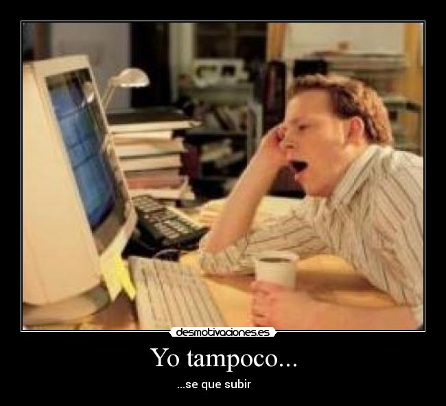 Yo tampoco... -
