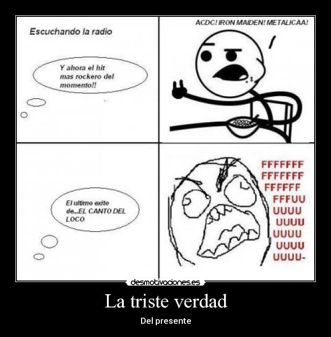 La triste verdad - Del presente