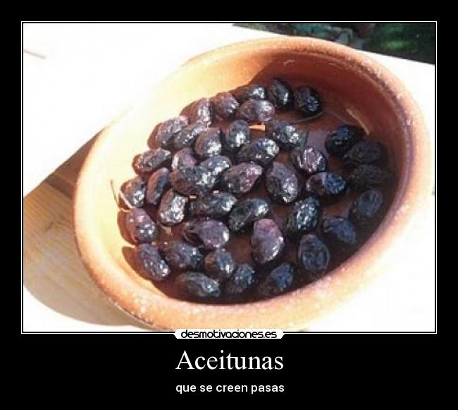 Aceitunas - que se creen pasas