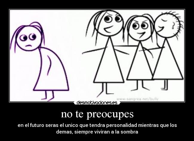 no te preocupes -