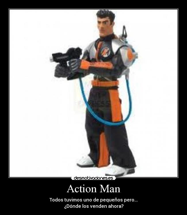 Action Man - Todos tuvimos uno de pequeños pero...
¿Dónde los venden ahora?