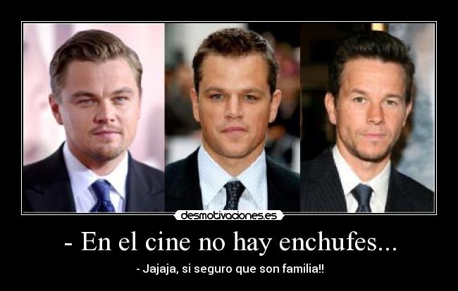 - En el cine no hay enchufes... - - Jajaja, si seguro que son familia!!