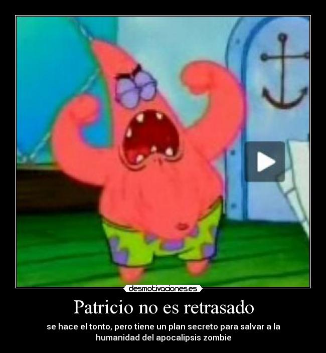 Patricio no es retrasado - 