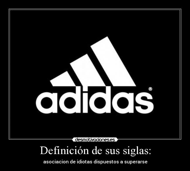 Definición de sus siglas: - asociacion de idiotas dispuestos a superarse