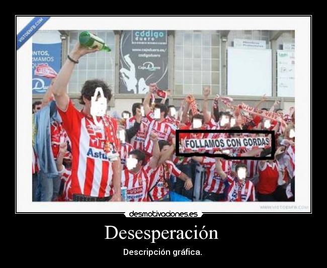 Desesperación  - Descripción gráfica. 