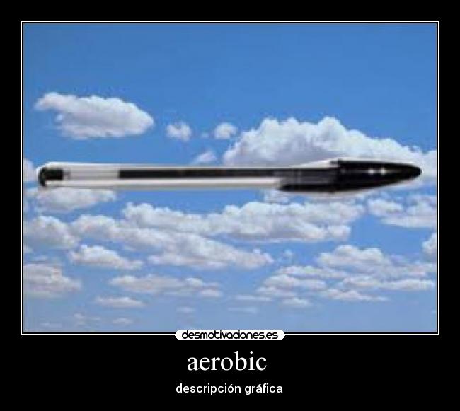 aerobic  - 