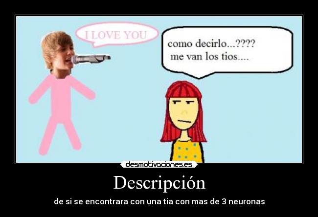 Descripción - de si se encontrara con una tia con mas de 3 neuronas