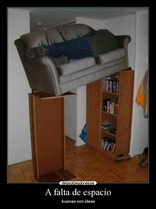 A falta de espacio - buenas son ideas